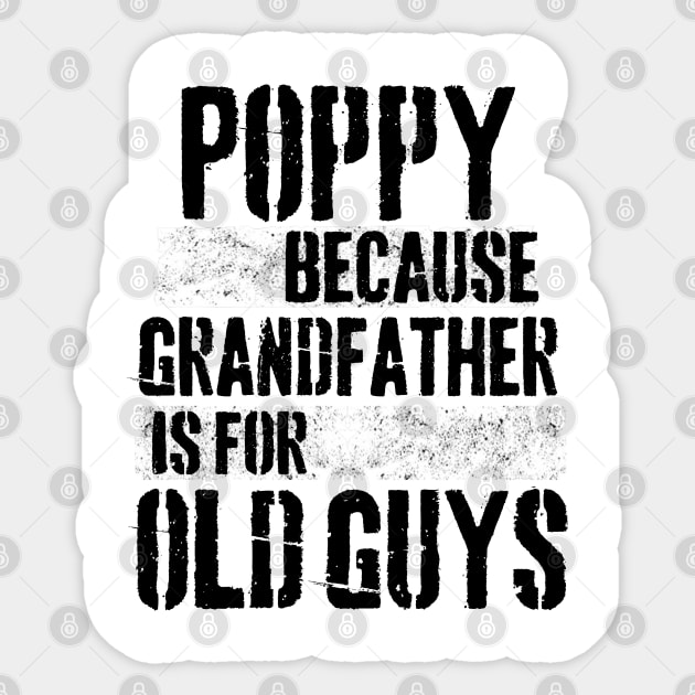 Poppy because grandfather is for old guys Sticker by Peter the T-Shirt Dude